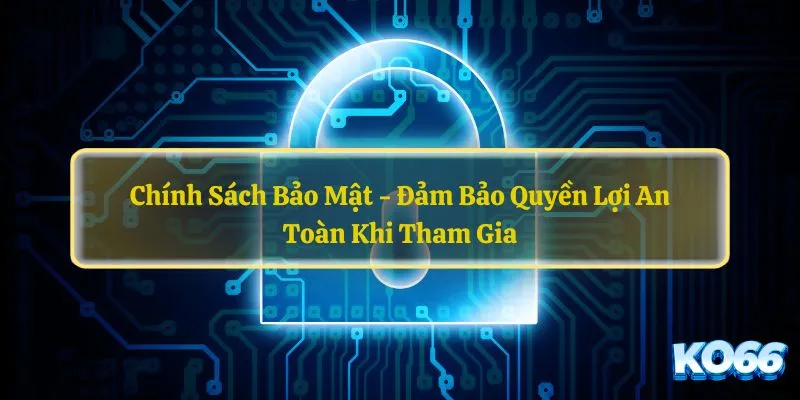 Chính sách bảo mật Ko66