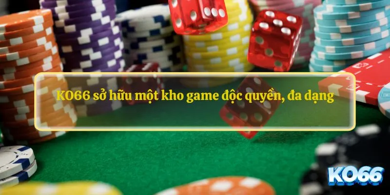 KO66 sở hữu một kho game độc quyền, đa dạng