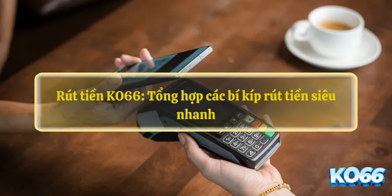 Rút tiền KO66